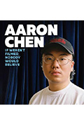 Aaron Chen: If Weren't Filmed, Nobody Would Believe封面
